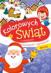 KOLOROWYCH ŚWIĄT MIKOŁAJ. Autor: Opracowanie zbiorowe. Dobreksiazki.pl Okładka książki KOLOROWYCH ŚWIĄT MIKOŁAJ