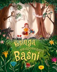 Księga niezapomnianych baśni. Autor: Verena Körting. Dobreksiazki.pl Okładka książki Księga niezapomnianych baśni