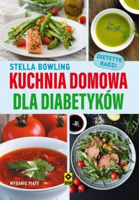 Kuchnia domowa dla diabetyków, w.2019. Autor: Bowling Stella. Dobreksiazki.pl Okładka książki Kuchnia domowa dla diabetyków, w.2019