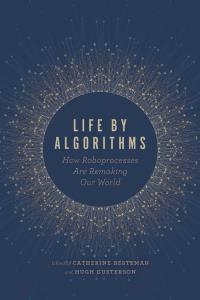 Life by Algorithms. Wydawca: The University of Chicago Press. Dobreksiazki.pl Opakowanie Life by Algorithms