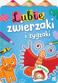LUBIĘ ZWIERZAKI I ZYGZAKI. Autor: Opracowanie zbiorowe. Dobreksiazki.pl Okładka książki LUBIĘ ZWIERZAKI I ZYGZAKI