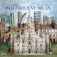 Magnificent Milan. Autor: Gestaro Dario, Lugato Franca. Dobreksiazki.pl Okładka książki Magnificent Milan