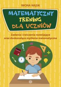 Okładka książki Matematyczny trening dla uczniów