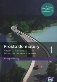 Matematyka LO 1 Prosto do matury Podr ZP w.2019 NE. Autor: Antek Maciej, Belka Krzysztof, Bernard Minier (lektor: Piotr Grabowski). Dobreksiazki.pl Okładka książki Matematyka LO 1 Prosto do matury Podr ZP w.2019 NE
