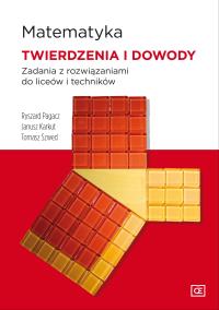 Matematyka LO Twierdzenia i dowody OE. Autor: Ryszard Pagacz, Karkut Janusz, Tomasz Szwed. Dobreksiazki.pl Okładka książki Matematyka LO Twierdzenia i dowody OE