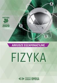 Okładka książki Matura 2020 Arkusze egzaminacyjne Fizyka OMEGA