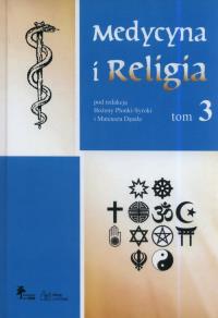 Medycyna i religia Tom 3. Autor: Dąsal Mateusz, Płonka-Syroka Bożena. Dobreksiazki.pl Okładka książki Medycyna i religia Tom 3