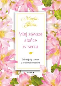 Miej zawsze słońce w sercu. Autor: Mauro Isabel. Dobreksiazki.pl Okładka książki Miej zawsze słońce w sercu