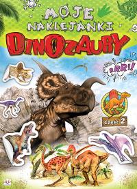 MOJE NAKLEJANKI DINOZAURY CZĘŚĆ 2. Autor: Opracowanie zbiorowe. Dobreksiazki.pl Okładka książki MOJE NAKLEJANKI DINOZAURY CZĘŚĆ 2