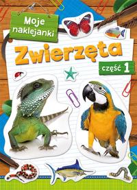 MOJE NAKLEJANKI ZWIERZĘTA CZĘŚĆ 1. Autor: Opracowanie zbiorowe. Dobreksiazki.pl Okładka książki MOJE NAKLEJANKI ZWIERZĘTA CZĘŚĆ 1