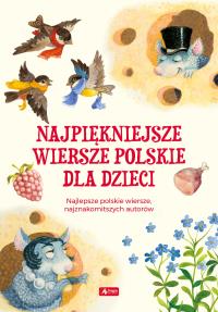 NAJPIĘKNIEJSZE WIERSZE POLSKIE DLA DZIECI. Autor: Opracowanie zbiorowe. Dobreksiazki.pl Okładka książki NAJPIĘKNIEJSZE WIERSZE POLSKIE DLA DZIECI