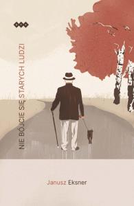 Okładka książki Nie bójcie się starych ludzi