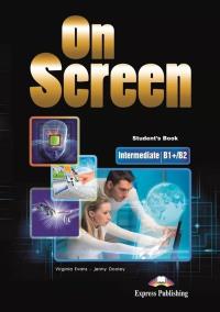 On Screen Intermediate B1+/B2 SB + DigiBook. Autor: Evans Virginia. Dobreksiazki.pl Okładka książki On Screen Intermediate B1+/B2 SB + DigiBook