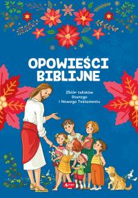 OPOWIEŚCI BIBLIJNE. Autor: Opracowanie zbiorowe. Dobreksiazki.pl Okładka książki OPOWIEŚCI BIBLIJNE