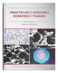 Praktikum z hodowli komórek i tkanek. Autor: Roman Paduch. Dobreksiazki.pl Okładka książki Praktikum z hodowli komórek i tkanek