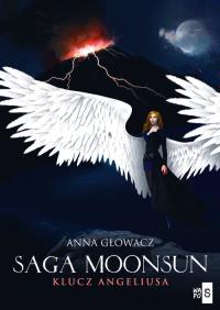 Saga Moonsun Klucz Angeliusa. Autor: Głowacz Anna. Dobreksiazki.pl Okładka książki Saga Moonsun Klucz Angeliusa