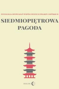 Siedmiopiętrowa pagoda. Autor: red. Zielińska-Hoşaf Anna. Dobreksiazki.pl Okładka książki Siedmiopiętrowa pagoda
