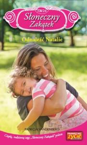 Słoneczny zakątek t. 24 Odnaleźć Natalie. Autor: Vandenberg Patricia. Dobreksiazki.pl Okładka książki Słoneczny zakątek t. 24 Odnaleźć Natalie