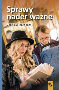 Sprawy nader ważne. Autor: Zdzisław Józef Kijas OFMConv. Dobreksiazki.pl Okładka książki Sprawy nader ważne
