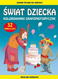 Świat dziecka. Kolorowanki grafomotoryczne. Autor: Guzowska Beata, Tina Zakierska. Dobreksiazki.pl Okładka książki Świat dziecka. Kolorowanki grafomotoryczne