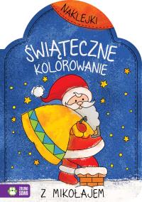 ŚWIĄTECZNE KOLOROWANIE Z MIKOŁAJEM. Autor: Opracowanie zbiorowe. Dobreksiazki.pl Okładka książki ŚWIĄTECZNE KOLOROWANIE Z MIKOŁAJEM