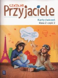 Szkolni przyjaciele. Ćwiczenia 2/2 WSiP. Autor: Ewa Schumacher, Zarzycka Irena, Preibisz-Wała Kinga. Dobreksiazki.pl Okładka książki Szkolni przyjaciele. Ćwiczenia 2/2 WSiP