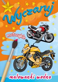 Wyczaruj motocykle Malowanki wodne. Autor: Opracowanie zbiorowe. Dobreksiazki.pl Okładka książki Wyczaruj motocykle Malowanki wodne