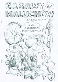Zabawy dla maluchów. Autor: Katarzyna Mitros. Dobreksiazki.pl Okładka książki Zabawy dla maluchów