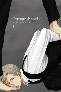 Złamane skrzydła 1. Autor: YONEDA KOU. Dobreksiazki.pl Okładka książki Złamane skrzydła 1