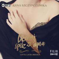 Okładka książki CD MP3 DZISIAJ ŚPISZ ZE MNĄ