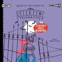 CD MP3 ZAGADKA GROBU WAMPIRA DETEKTYWI Z TAJEMNICZEJ 5 TOM 2. Autor: Marta Guzowska. Dobreksiazki.pl Okładka książki CD MP3 ZAGADKA GROBU WAMPIRA DETEKTYWI Z TAJEMNICZEJ 5 TOM 2