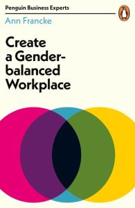 Create a Gender-Balanced Workplace. Autor: Francke Ann. Dobreksiazki.pl Okładka książki Create a Gender-Balanced Workplace