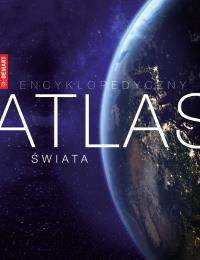Encyklopedyczny Atlas Świata. Autor: Opracowanie zbiorowe. Dobreksiazki.pl Okładka książki Encyklopedyczny Atlas Świata