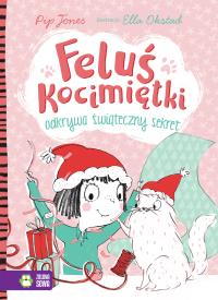 Feluś Kocimiętki odkrywa świąteczny sekret. Autor: Jones Pip. Dobreksiazki.pl Okładka książki Feluś Kocimiętki odkrywa świąteczny sekret