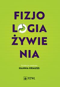 Fizjologia żywienia. Autor: Hanna Krauss. Dobreksiazki.pl Okładka książki Fizjologia żywienia