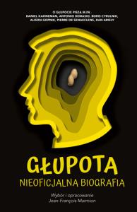 Głupota Nieoficjalna biografia. Autor: Marmion Jean-François. Dobreksiazki.pl Okładka książki Głupota Nieoficjalna biografia