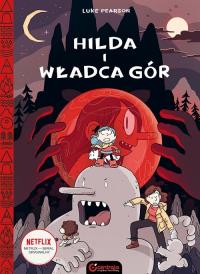 Hilda i Władca gór. Autor: Pearson Luke. Dobreksiazki.pl Okładka książki Hilda i Władca gór