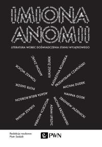 Imiona anomii. Autor: PIOTR SADZIK. Dobreksiazki.pl Okładka książki Imiona anomii