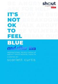 It's Not OK to Feel Blue and other lies. Wydawca: Penguin Books. Dobreksiazki.pl Opakowanie It's Not OK to Feel Blue and other lies