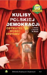 Kulisy polskiej demokracji. Obywatel wobec systemu / QBS. Autor: Jan Kubań, Matyja Mirosław, Sanocki Janusz. Dobreksiazki.pl Okładka książki Kulisy polskiej demokracji. Obywatel wobec systemu / QBS