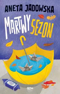 Martwy sezon. Autor: Jadowska Aneta. Dobreksiazki.pl Okładka książki Martwy sezon
