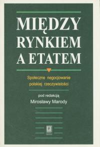 Między rynkiem a etatem. Wydawca: Scholar. Dobreksiazki.pl Opakowanie Między rynkiem a etatem