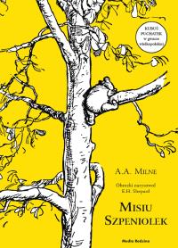 MISIU SZPENIOLEK. Autor: ALAN ALEKSANDER MILNE. Dobreksiazki.pl Okładka książki MISIU SZPENIOLEK