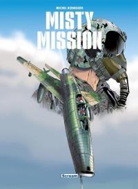 Misty Mission. Wydanie zbiorcze T.1-3. Autor: Koeniguer Michel. Dobreksiazki.pl Okładka książki Misty Mission. Wydanie zbiorcze T.1-3