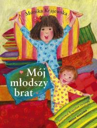 Mój młodszy brat - Monika Krajewska. Autor: Krajewska Monika. Dobreksiazki.pl Okładka książki Mój młodszy brat - Monika Krajewska