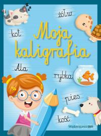 Moja kaligrafia. Autor: Opracowanie zbiorowe. Dobreksiazki.pl Okładka książki Moja kaligrafia