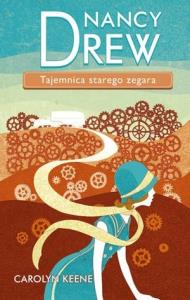 Nancy Drew T.1 Tajemnica starego zegara. Autor: Carolyn Keene. Dobreksiazki.pl Okładka książki Nancy Drew T.1 Tajemnica starego zegara