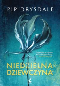 Niedzielna dziewczyna. Autor: Drysdale Pip. Dobreksiazki.pl Okładka książki Niedzielna dziewczyna