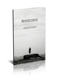 Nieskończoność. Autor: Joanna Łężak - Szempruch. Dobreksiazki.pl Okładka książki Nieskończoność