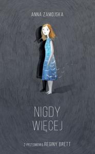 Nigdy więcej. Autor: Zamojska Anna. Dobreksiazki.pl Okładka książki Nigdy więcej